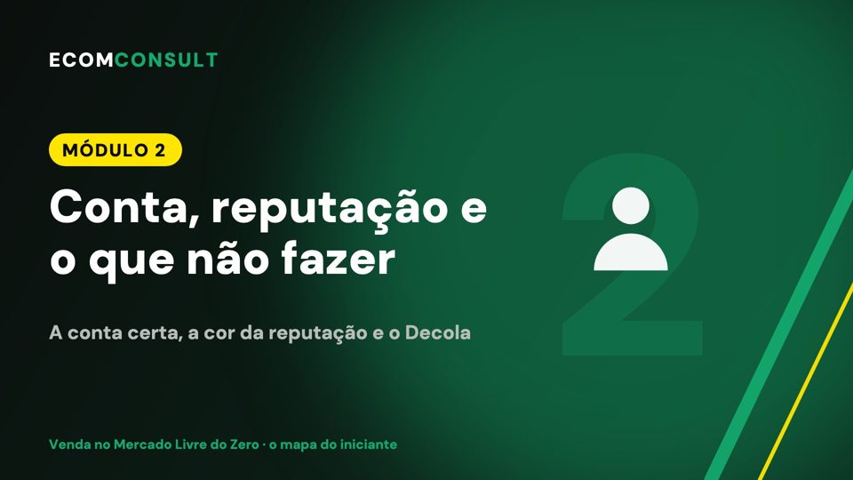 Módulo 2: conta e reputação no Mercado Livre